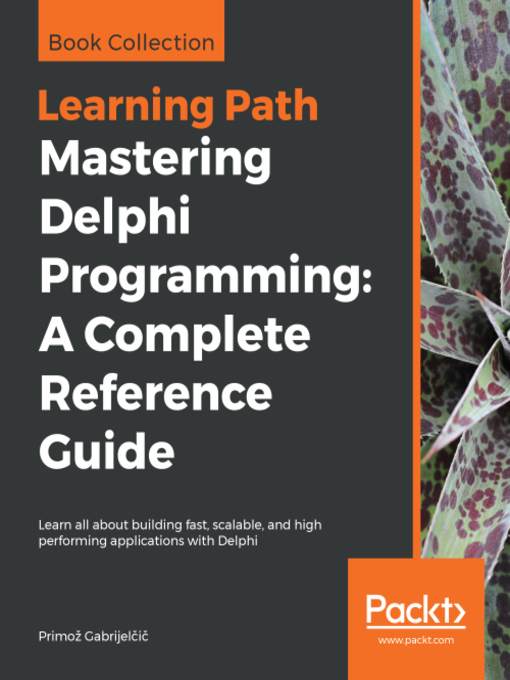 Title details for Mastering Delphi Programming: A Complete Reference Guide by Primož Gabrijelčič - Available